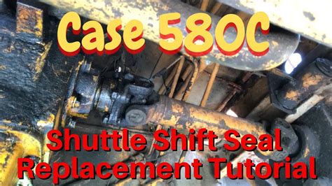 Access the shuttle box for your Case 580 backhoe. . Case 580 shuttle shift problems